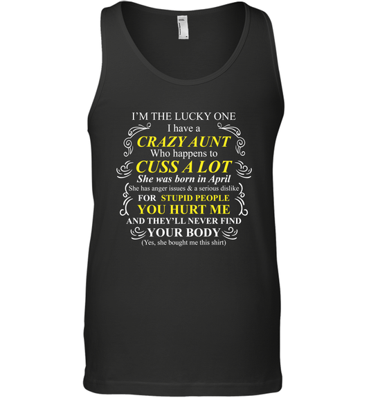 Im The Lucky One I Have A Crazy Aunt Auntie Shirt Tank Top Tank Top Black