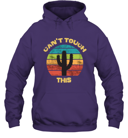Cant Touch This Catus Shirt Hoodie Hoodie Purple