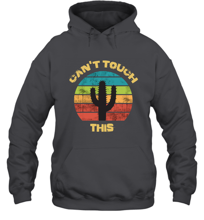 Cant Touch This Catus Shirt Hoodie Hoodie Dark Heather