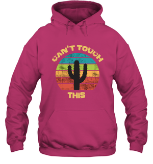 Cant Touch This Catus Shirt Hoodie