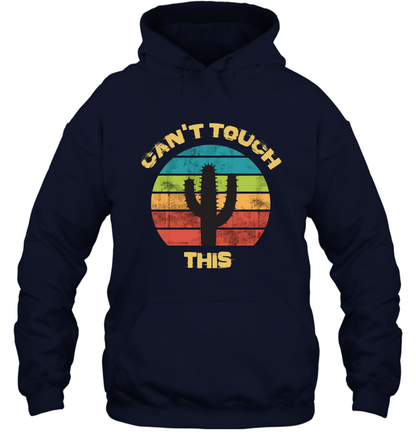 Cant Touch This Catus Shirt Hoodie Hoodie Navy