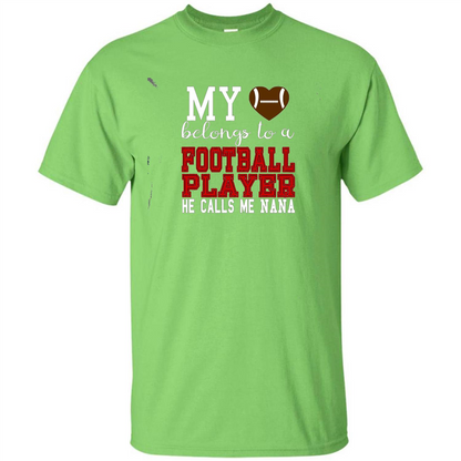 My Belongs To A Footbal Player He Calls Me Nana T-shirt Lime