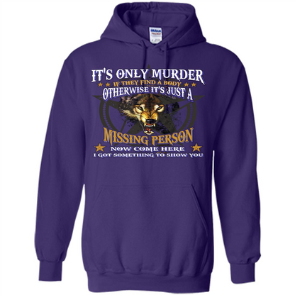 Its Only Murder If They Find A Body Otherwise T-shirt Purple
