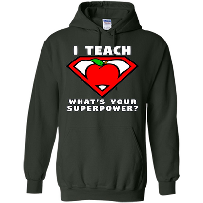 Teacher T-shirt I Teach What's Your Superpower T-shirt Forest Green