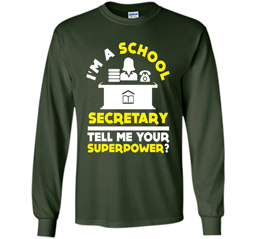 Funny Im A School Secretary Tell Me Your Superpower T-shirt shirt Forest Green