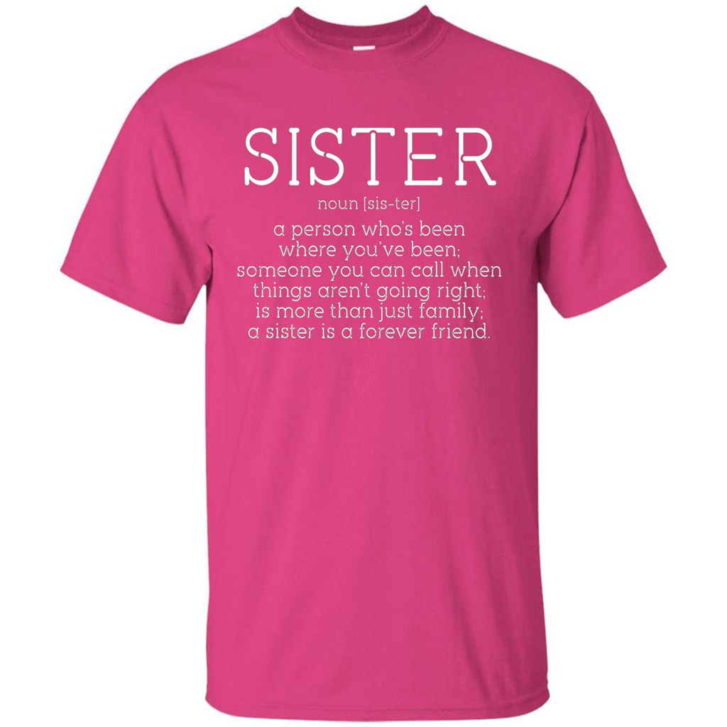 Sister Noun Definition T-shirt A Person Who's Been Where You've Been Heliconia