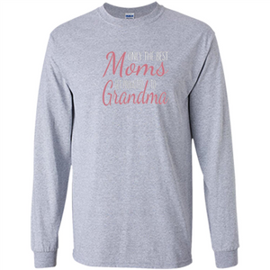 Only The Best Moms Get Promoted To Grandma T-shirt