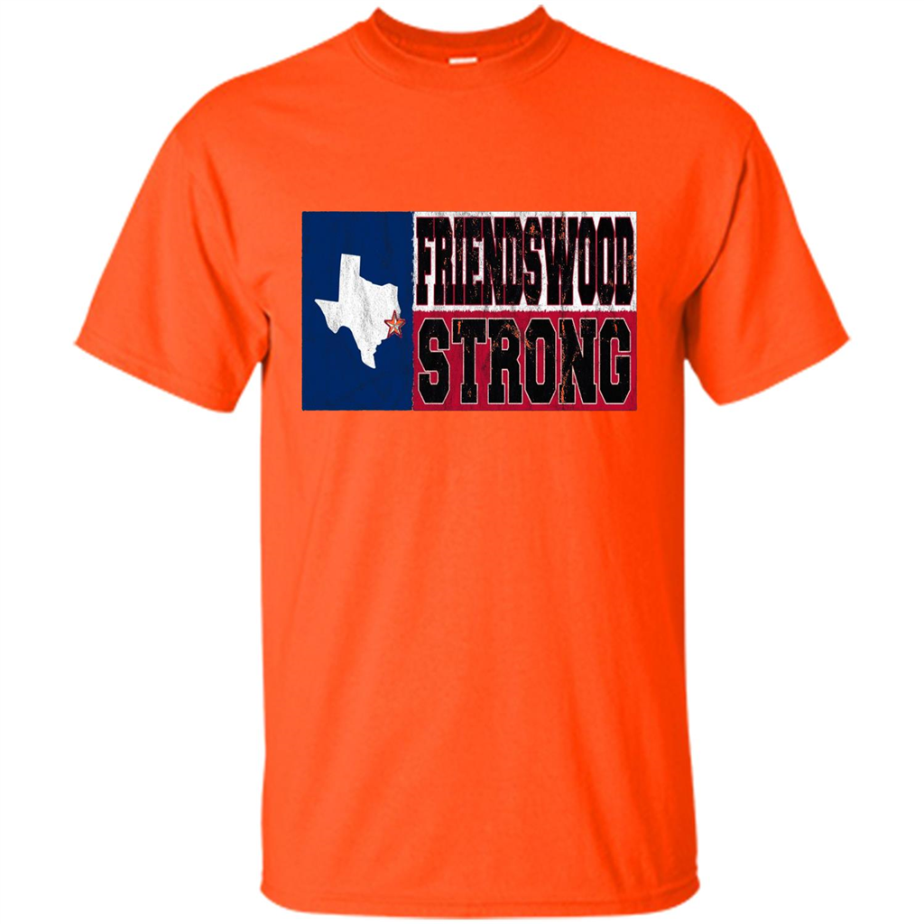 Friendswood Strong - Texas Flag - Friendswood Pride T-shirt Orange