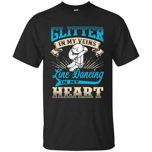 Line Dancing T-shirt Glitter In My Veins Line Dancing In My Heart Black