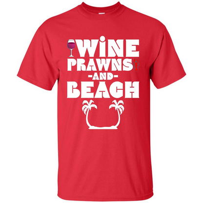 Wine Summer Time With Beach And Prawns T-Shirt Red