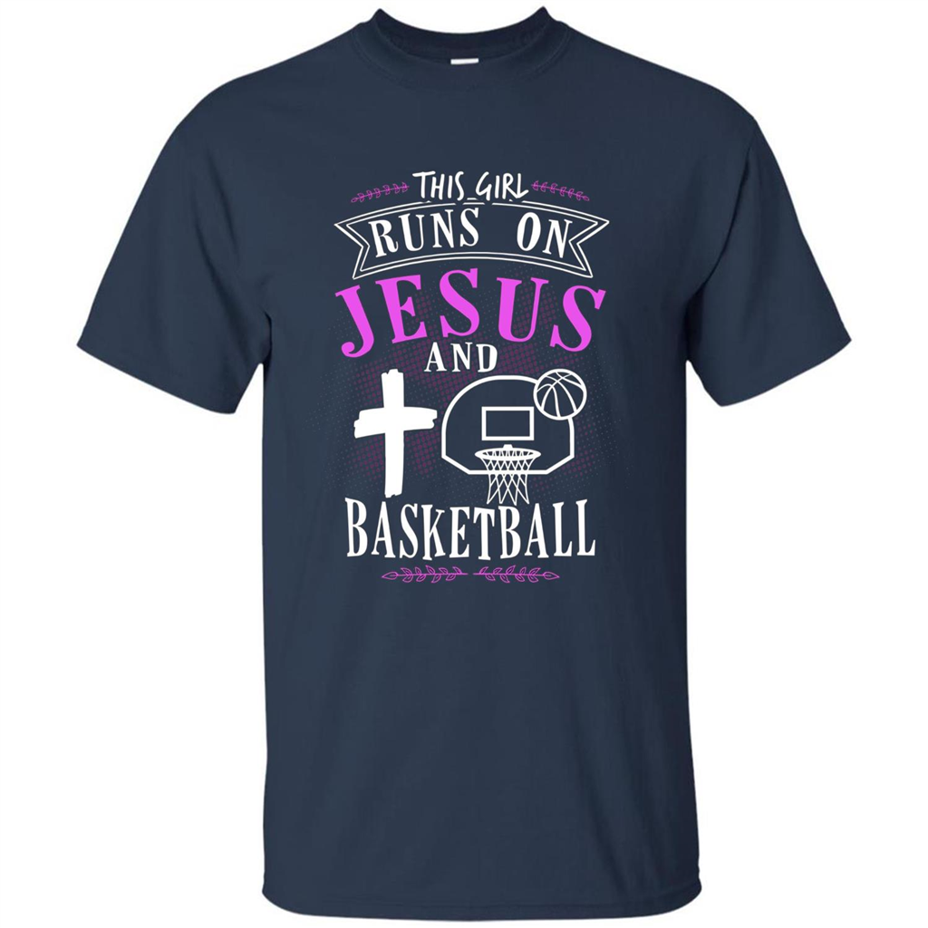 Basketball T-shirt This Girl Runs On Jesus And Basketball T-shirt Navy