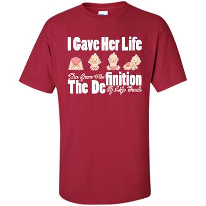 Mommy T-shirt I Gave Her Life. She Gave Me The Definition Of Life Back Cardinal