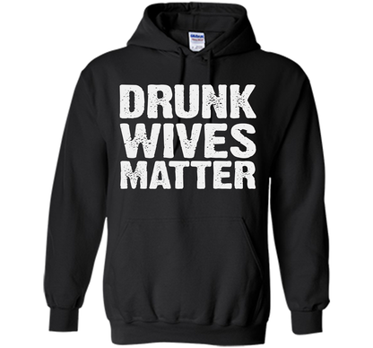 Wife T-shirt Drunk Wives Matter T-shirt