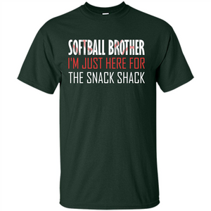 Softball Brother T-shirt  I'm Just Here For The Snack Shack