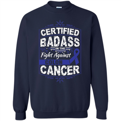 Certified Badass In The Fight Against Colon Cancer T-Shirt Navy