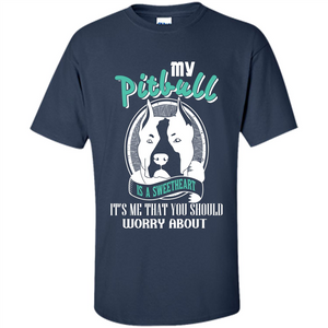 Pitbull Lover T-shirt My Pitbull Is A Sweetheart