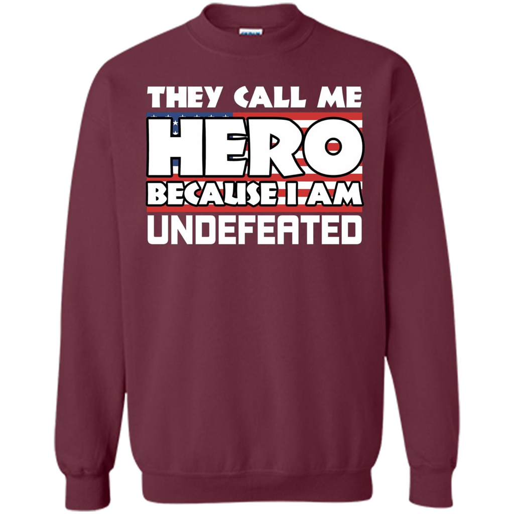 They Call Me Hero Because I'm Undefeated T-shirt Maroon