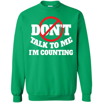 Dont Talk To Me Im Counting T-shirt Irish Green