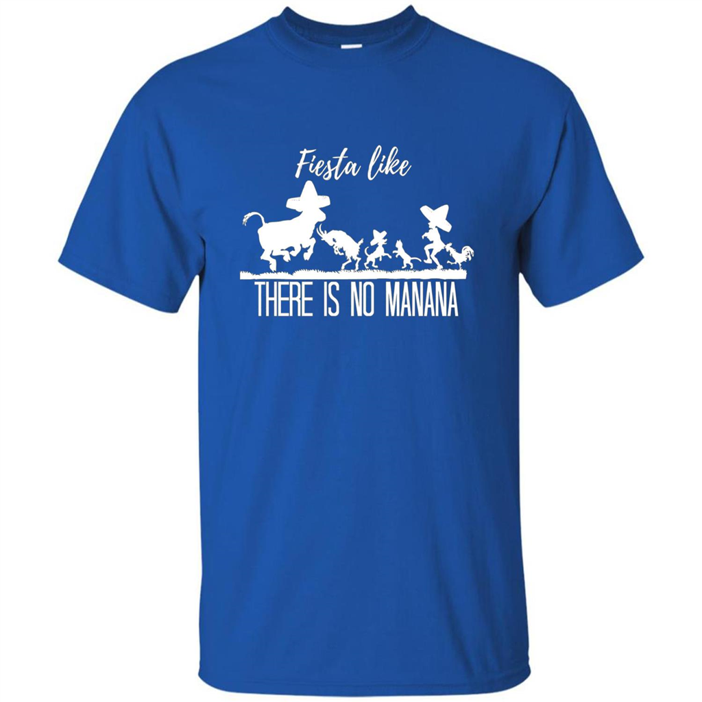 Fiesta Like There Is No Manana T-shirt Royal