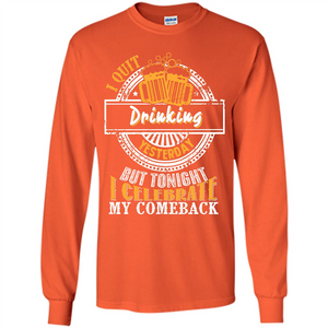 Beer T-shirt I Quit Drinking Yesterday But