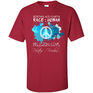 Birthplace Earth Race Human Religion Love T-shirt