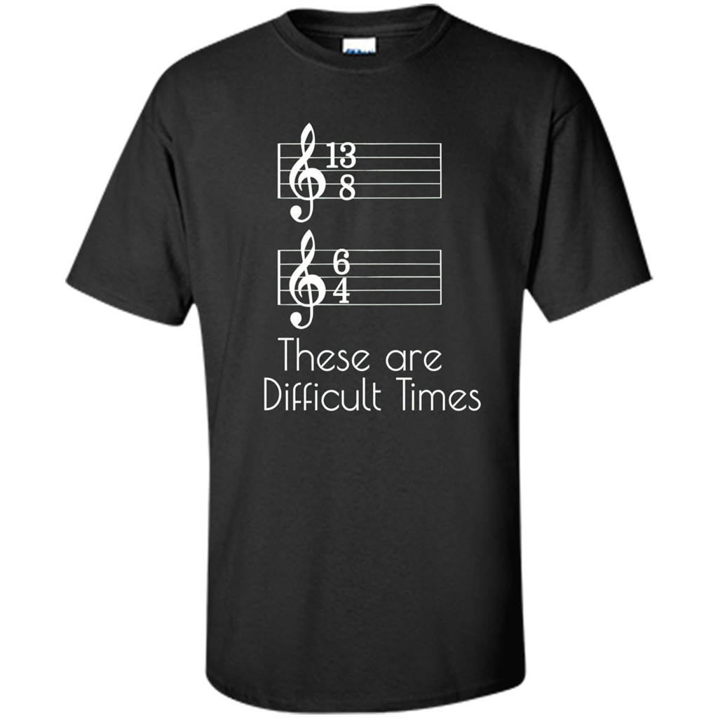 These are Difficult Times Funny Parody Pun T-shirt for Musicians Black