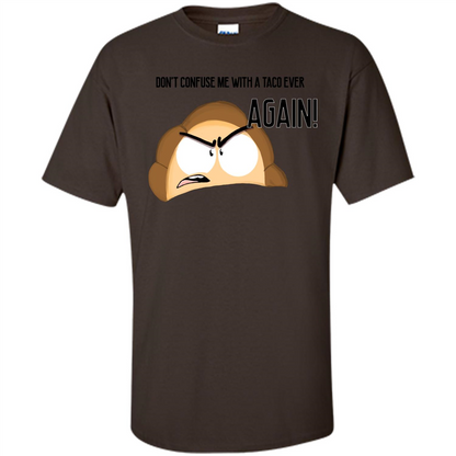 Empanada T-Shirt Dont Confuse Me With A Taco Ever Again Dark Chocolate