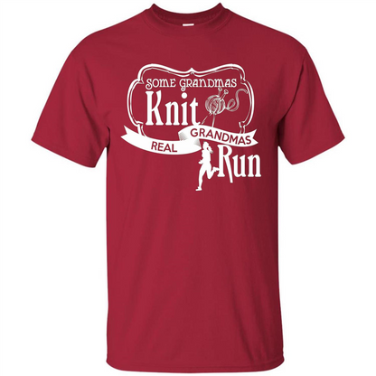 Some Grandmas Knit Real Grandmas Run T-shirt