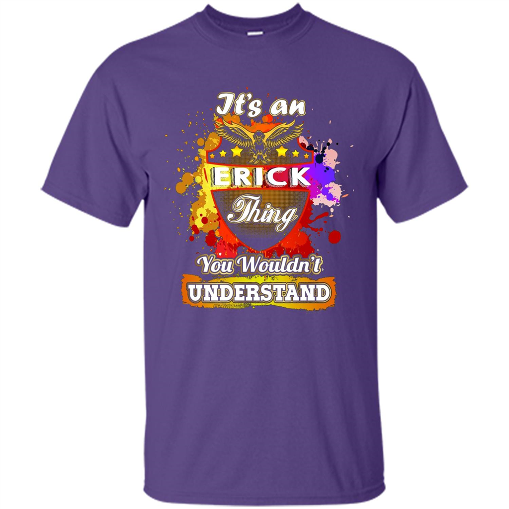 It' An Erick Thing You Wouldn't Understand Perfect T-Shirt Purple