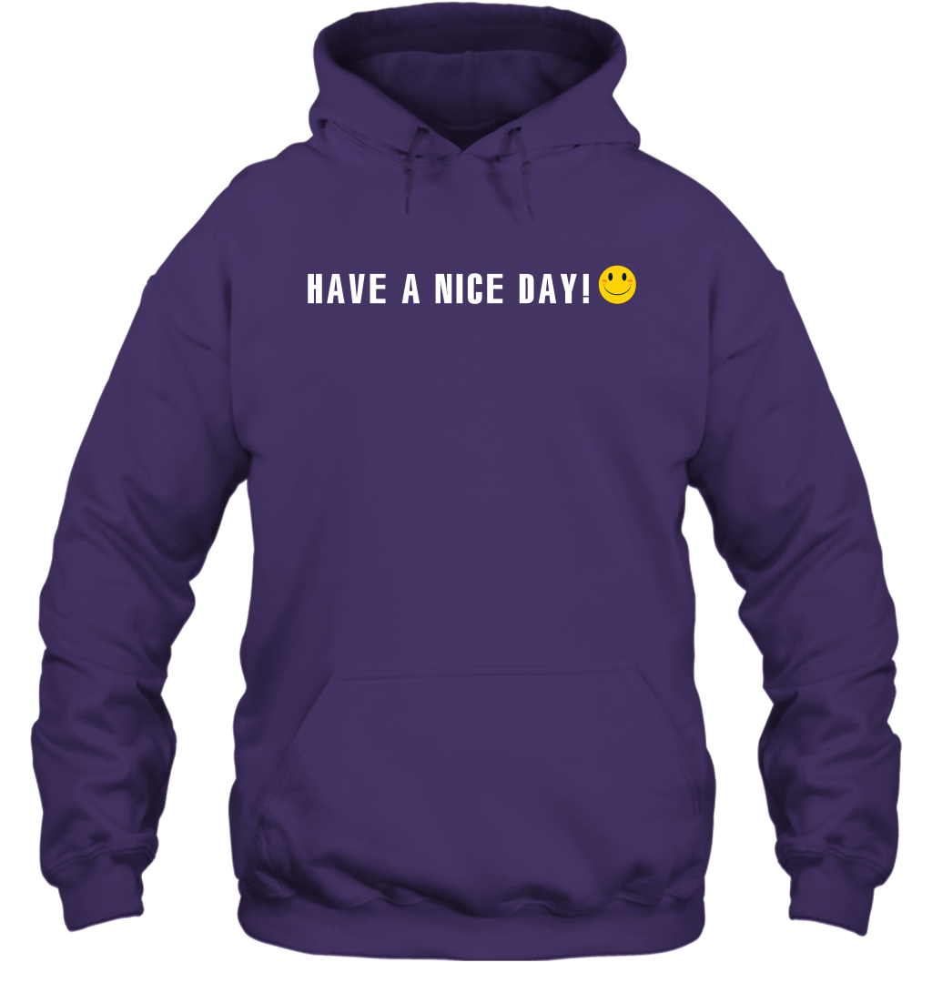 Have A Nice Day Shirt Hoodie Hoodie Purple