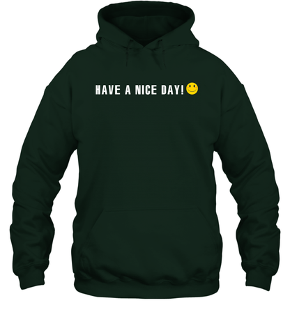 Have A Nice Day Shirt Hoodie Hoodie Forest