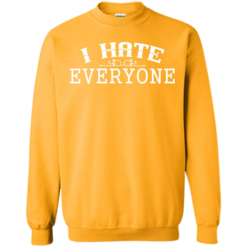 Funny T-shirt I Hate Everyone Gold