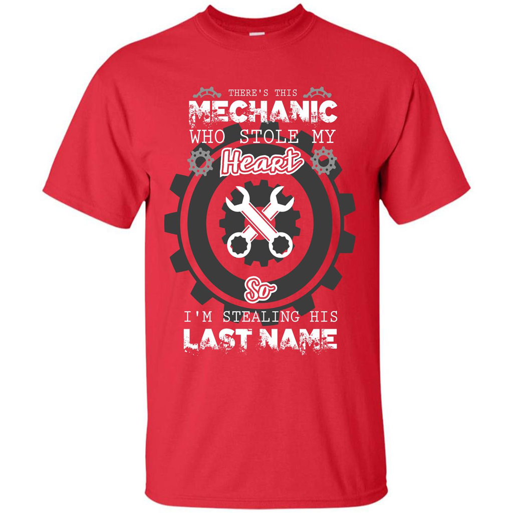 Mechanic T-shirt There's This Mechanic Who Stole My Heart T-shirt