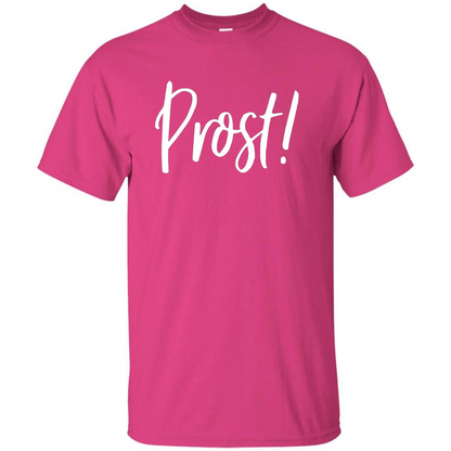 Prost! Cheers in German Drinking Beer Funny T-shirt Heliconia