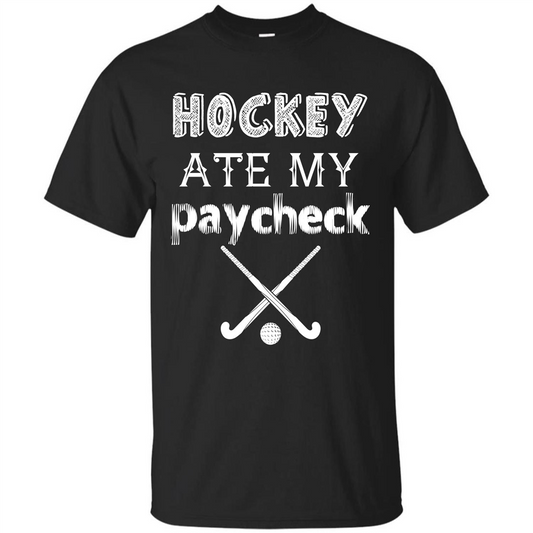 Hockey Ate My Paycheck T-shirt Black