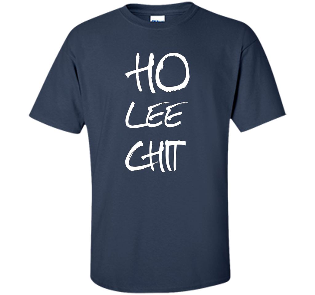 Men's Funny T-Shirt Ho Lee Chit Women's Fun Humor Shirt shirt