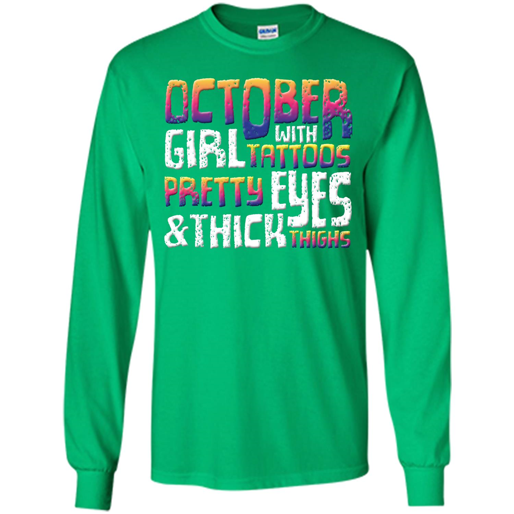 October Girl T-shirt With Tattoos Pretty EyesThick Thighs Irish Green