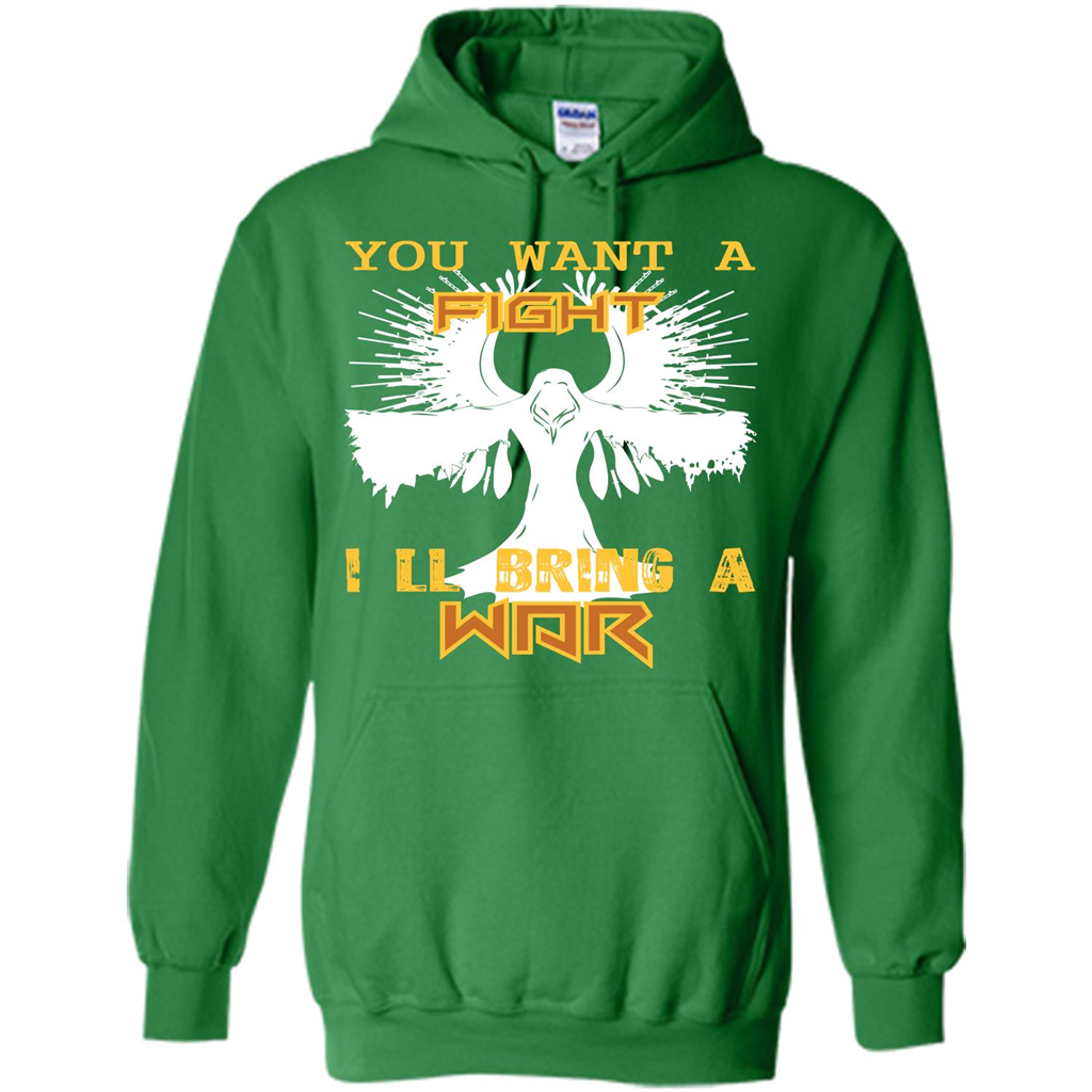 You Want A Fight I_Ñéll Bring A War T-shirt Irish Green