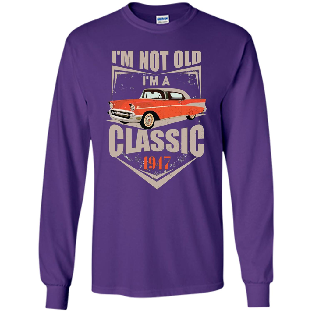 I'm Not Old I'm A Classic 1947 T-shirt Purple