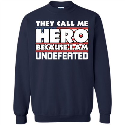 They Call Me Hero Because I'm Undefeated T-shirt Navy