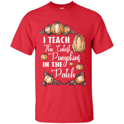 Halloween T-shirt I Teach The Cutest Pumpkins In The Patch Red