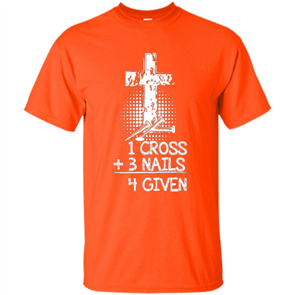Christian T-shirt 1 Cross 3 Nails 4 Given T-shirt Orange