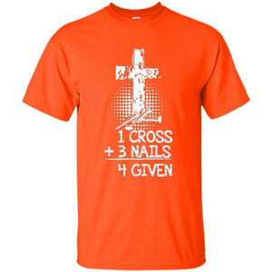 Christian T-shirt 1 Cross 3 Nails 4 Given T-shirt