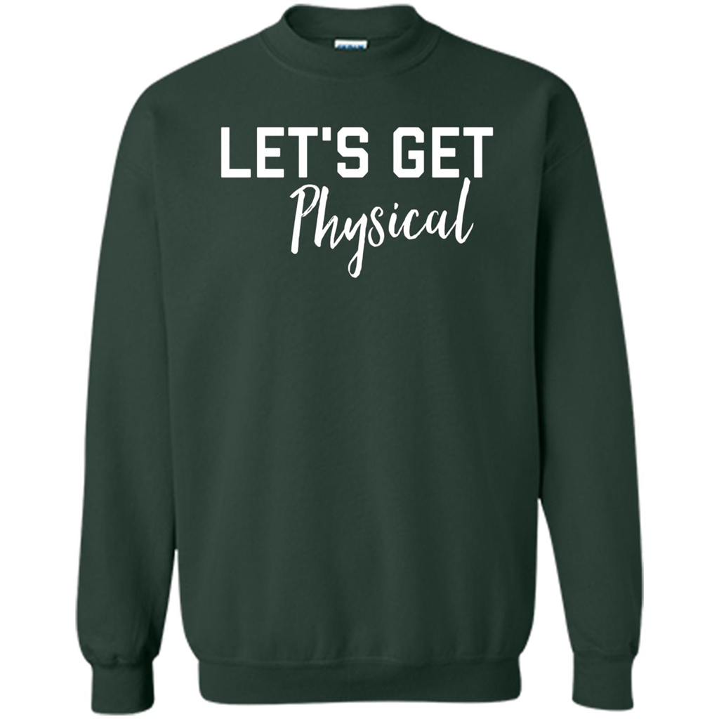 Let's Get Physical T-Shirt Forest Green