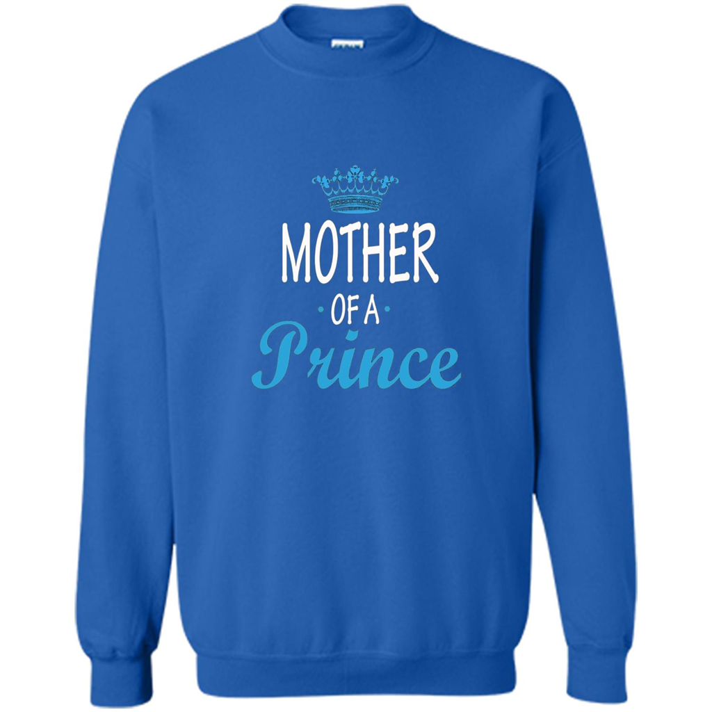 Mother Gift T-shirt Mother Of A Prince T-shirt Royal