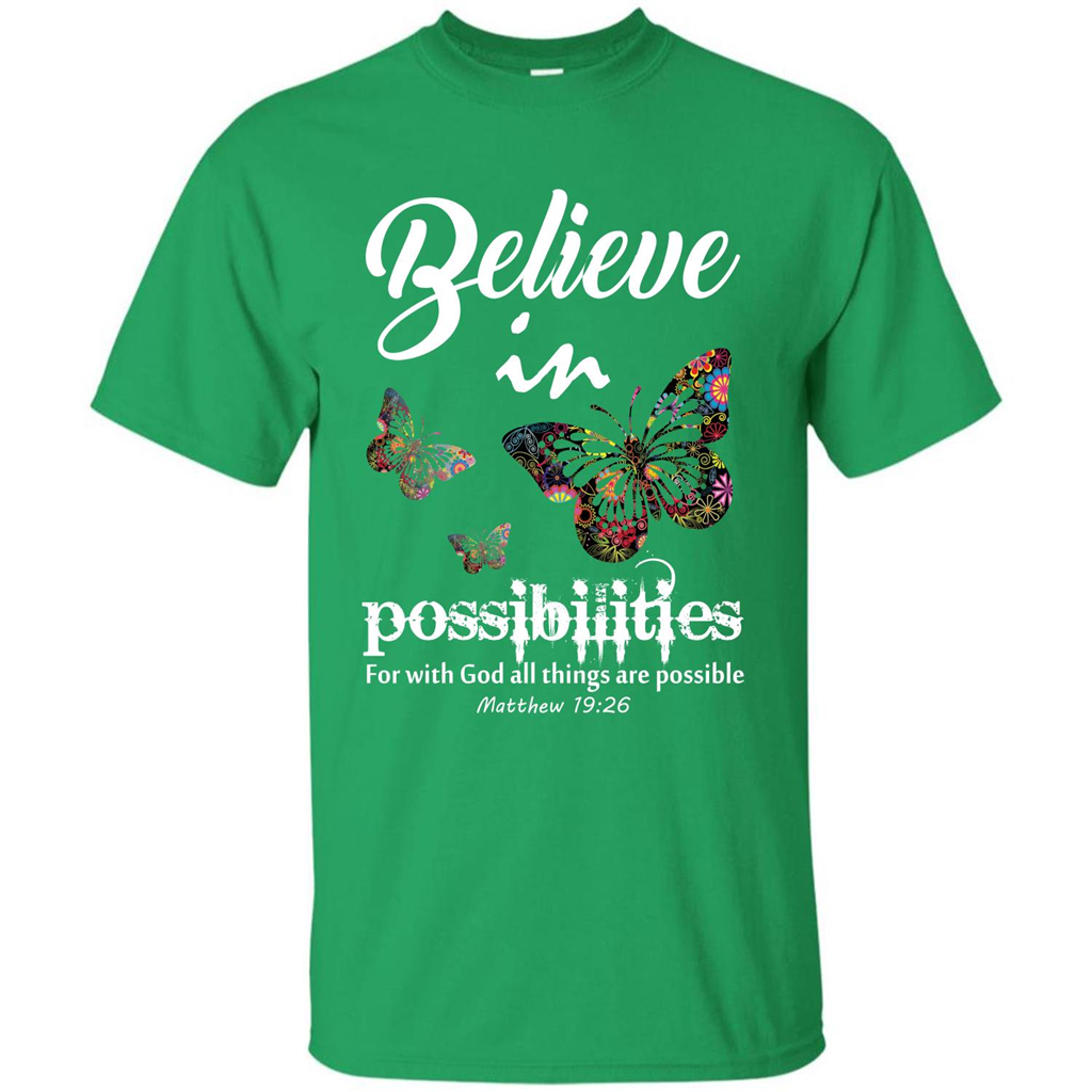 Christian T-shirt Believe In Possibilities For With God T-shirt Irish Green