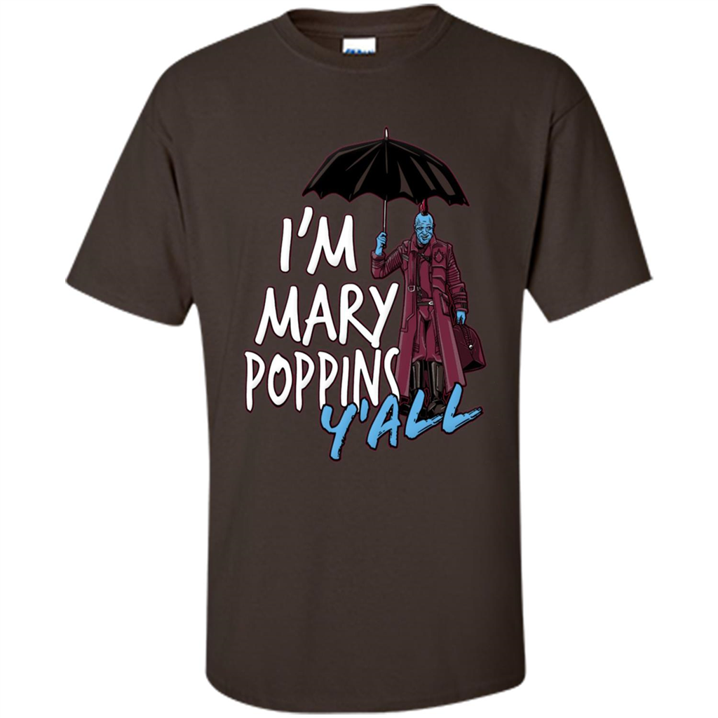 I'm Mary Poppins Y'all T-shirt Dark Chocolate