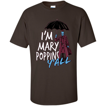 I'm Mary Poppins Y'all T-shirt Dark Chocolate