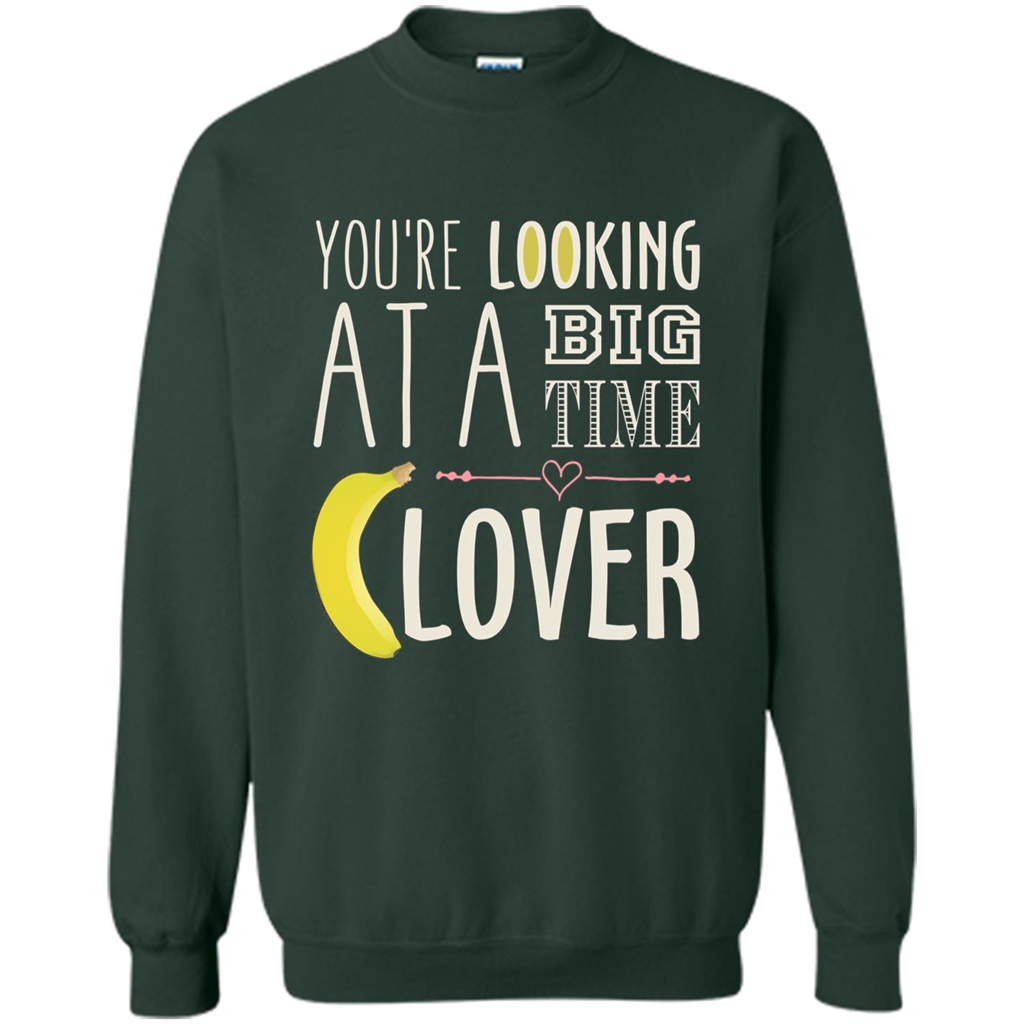 Banana Lover T-shirt You're Looing At A Big Time Forest Green