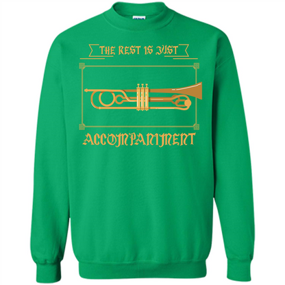 Trombone T-shirt The Rest Is Just Accompaniment Irish Green